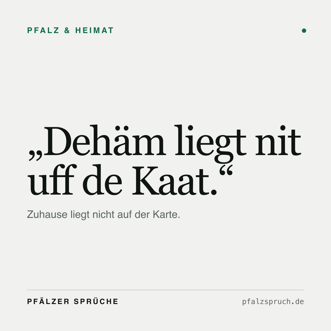 Vorschau der Karte für Dehäm liegt nit uff de Kaat.