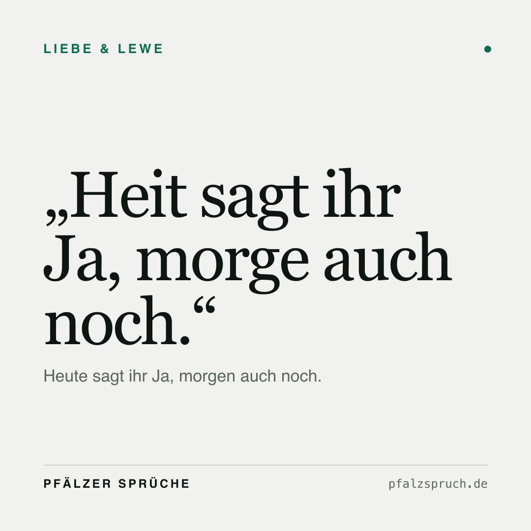 Vorschau der Karte für Heit sagt ihr Ja, morge auch noch.